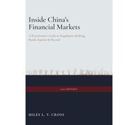 Inside China’s Financial Markets: A Practitioner’s Guide to Regulation, Banking, Bonds, Equities, and Beyond