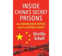 Inside China's Secret Prisons An Undercover Exposé and Its Lasting Legacy - Orville Schell - Columbia University Press - ebook (ePub) - Livre