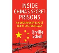 Inside China's Secret Prisons An Undercover Exposé and Its Lasting Legacy - Orville Schell - Columbia University Press - ebook (ePub) - Livre