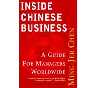 Inside Chinese Business: A Guide for Managers Worldwide
