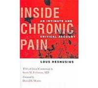 Inside Chronic Pain, Culture and Politics of Health Care Work Lous Heshusius (Auteur)