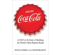 Inside Coca-Cola: A Ceo's Life Story of Building the World's Most Popular Brand