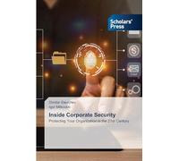 Inside Corporate Security: Protecting Your Organization in the 21st Century