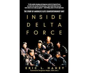 Inside Delta Force: The Story of America's Elite Counterterrorist Unit