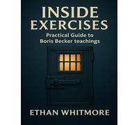 Inside Exercises: Practical Guide to Boris Becker Teachings