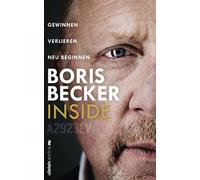 Inside Gewinnen - Verlieren - Neu beginnen | Das neue Buch von Deutschlands Sport-Ikone - Boris Becker - Ullstein eBooks - ebook (ePub) - Livre