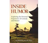 Inside Humor: Exploring The Personal Experience Of Comedy And Humor