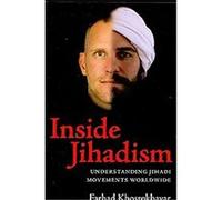 Inside Jihadism, Yale Cultural Sociology Series Farhad Khosrokhavar (Auteur)