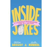 Inside Jokes A Comedy and Creativity Guide for All Writers - Caitlin Kunkel - Grand Central Publishing - ebook (ePub) - Livre