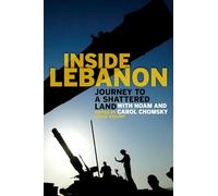 Inside Lebanon: Journey to a Shattered Land With Noam and Carol Chomsky