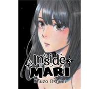 Inside Mari Volume 3 by Shuzo Oshimi Shuzo Oshimi (Auteur)