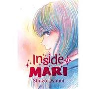 Inside Mari Volume 9 by Shuzo Oshimi Shuzo Oshimi (Auteur)