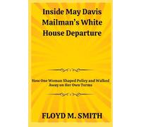 Inside May Davis Mailman’s White House Departure: How One Woman Shaped Policy and Walked Away on Her Own Terms