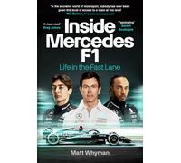 Inside Mercedes F1: The exclusive, must-read story of one of the most successful Formula 1 Teams