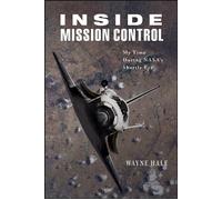 Inside Mission Control My Time During NASA’s Shuttle Era - Wayne Hale - Purdue University Press - ebook (ePub) - Livre
