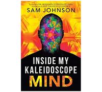 Inside My Kaleidoscope Mind