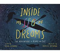 Inside my Sea of Dreams: The Adventures of Kami and Suz