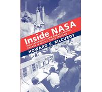 Inside NASA: High Technology and Organizational Change in the U.S. Space Program