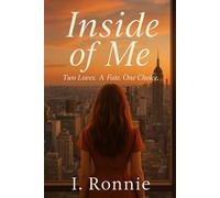 INSIDE OF ME: Two loves. A fate. One choice.