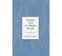 Inside One Authors Heart by Eugenia Price Eugenia Price (Auteur)