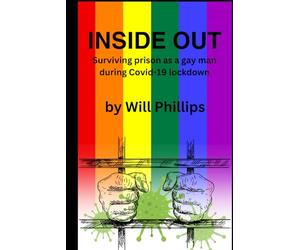Inside Out - A Prison Diary: Surviving prison as a gay man during Covid-19 lockdown