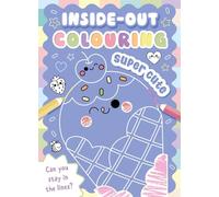Inside-Out Colouring Super Cute: Colour in the line with simple and easy activities for kids