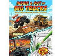 INSIDE & OUT of BIG TRUCKs: Coloring Book View from the Cabin & Exterior of Excavators, Fire Trucks, Garbage Truck, Police, Monster Trucks & Trains | ... with Dashboards, Fun Facts for Boys Ages 5-10