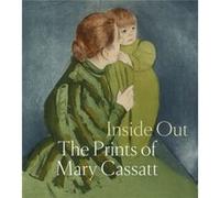 Inside Out - The Prints Of Mary Cassatt