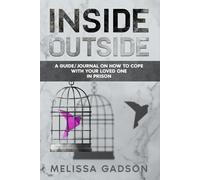 Inside Outside: A Guide on How to cope with your loved ones in prison