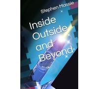 Inside Outside and Beyond