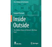 Inside Outside: The Hidden Voices of Historic-old-new Yazd