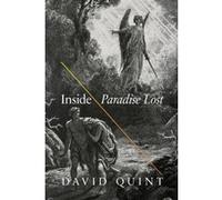 Inside Paradise Lost - Reading the Designs of Miltons Epic Broché G