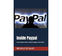 Inside Paypal: Come evadere il fisco, violare la legge e vivere felici.