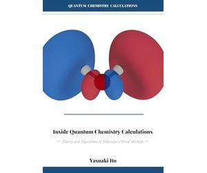 Inside Quantum Chemistry Calculations: Theory and Algorithms of Molecular Orbital Methods