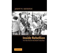 Inside Rebellion: The Politics of Insurgent Violence