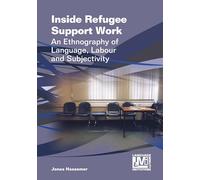 Inside Refugee Support Work: An Ethnography of Language, Labour and Subjectivity