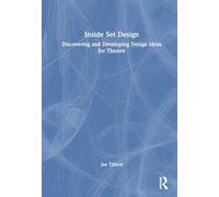 Inside Set Design: Discovering and Developing Design Ideas for Theatre