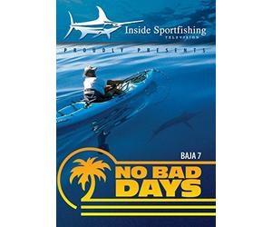 Inside Sportfishing Baja 7: No Bad Days
