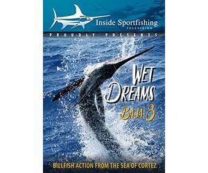 Inside Sportfishing Baja 8: Wet Dreams-Billfish Action from The SeaOf Cortez