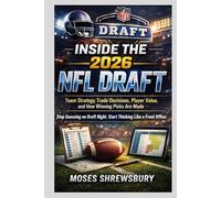 INSIDE THE 2026 NFL DRAFT: Team Strategy, Trade Decisions, Player Value, and How Winning Picks Are Made