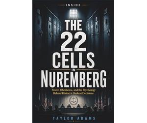 INSIDE THE 22 CELLS IN NUREMBERG: Power, Obedience, and the Psychology Behind History’s Darkest Decisions