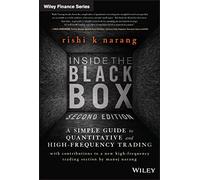 Inside the Black Box: A Simple Guide to Quantitative and High Frequency Trading-