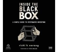 Inside the Black Box : Un guide simple pour l'investissement systématique (3e édition)