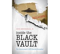 Inside the Black Vault: The Government's Ufo Secrets Revealed