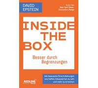 Inside the Box - Besser durch Begrenzungen: Wie bewusste Einschränkungen uns helfen, fokussierter zu sein und mehr zu erreichen | Vom Autor des New York Times-Bestsellers Range