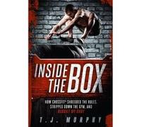 Inside the Box: How Crossfit Shredded the Rules, Stripped Down the Gym, and Rebuilt My Body - [Livre en VO] T J Murphy (Auteur)
