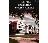Inside The Canberra Press Gallery: Life In The Wedding Cake Of Old Parliament House