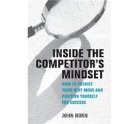 Inside the Competitors Mindset - John Horn - MIT Press Ltd - Livre en Anglais - Hardback John HornJohn Horn (Auteur)