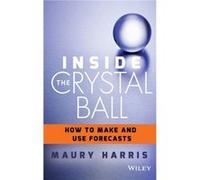 Inside the Crystal Ball by Maury Harris Maury Harris (Auteur)