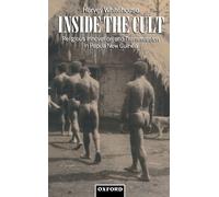 Inside The Cult: Religious Innovation and Transmission in Papua New Guinea (Oxford Studies in Social and Cultural Anthropology)